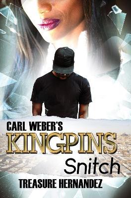 Carl Weber's Kingpins: Snitch - Treasure Hernandez - cover