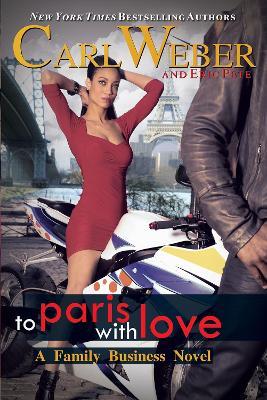 To Paris with Love: A Family Business Novel - Carl Weber,Eric Pete - cover