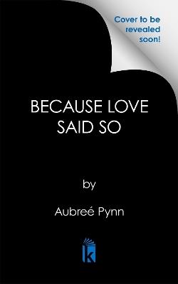 Because Love Said So - Aubree Pynn - cover