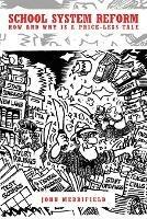 School System Reform: How and Why is a Price-less Tale - John Merrifield - cover