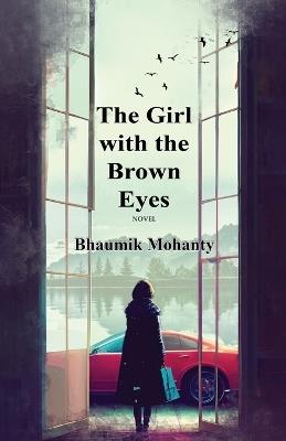 The Girl with the Brown Eyes - Bhaumik Mohanty - cover