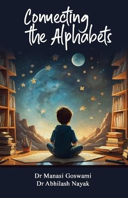 Connecting the Alphabets - Manasi Goswami,Abhilash Nayak - cover