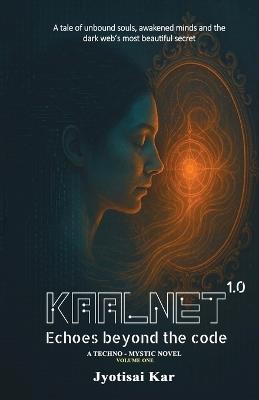 KAALNET (Volume: Echoes Beyond the Code - Jyotisai Kar - cover