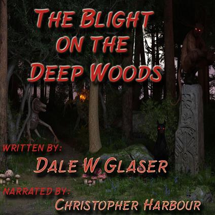 Blight on the Deep Woods, The