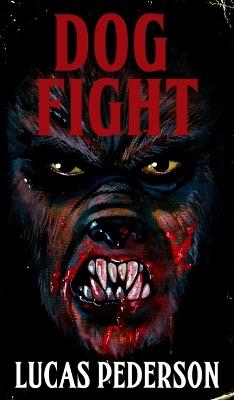 Dog Fight - Lucas Pederson - cover