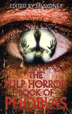 The Pulp Horror Book of Phobias - cover