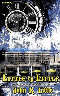 Little by Little - John R Little - cover