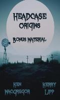 HEADCASE Origins - Ken MacGregor,Kerry Lipp - cover