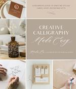 Creative Calligraphy Made Easy: A Beginner's Guide to Crafting Stylish Cards, Event Decor and Gifts