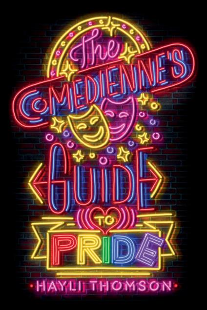 Comedienne's Guide to Pride, The - Hayli Thomson - ebook