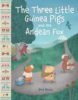 The Three Little Guinea Pigs and the Andean Fox - Ana Velez - cover