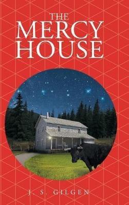 The Mercy House - J S Gilgen - cover