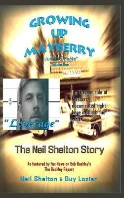 Growing Up Mayberry "Just The Facts" Volume One "Leverage" - Guy Lozier,Neil Shelton - cover