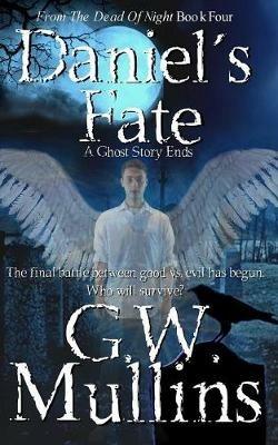 Daniel's Fate A Ghost Story Ends - G W Mullins - cover
