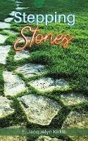 Stepping Stones - E Jacquelyn Kirkis - cover