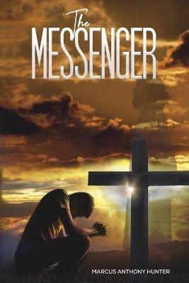 The Messenger - Marcus Anthony Hunter - cover
