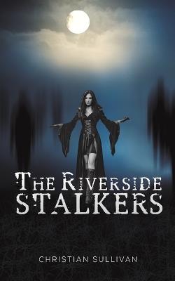 The Riverside Stalkers - Christian Sullivan - cover