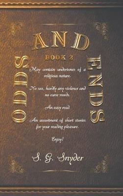 Odds and Ends: Book 2 - S G Snyder - cover