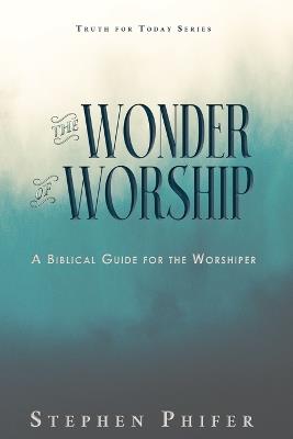 The Wonder of Worship - Stephen Phifer - cover