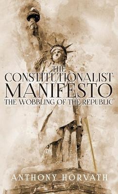 The Constitutionalist Manifesto - Anthony Horvath - cover