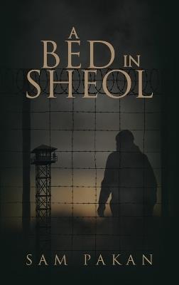 A Bed in Sheol - Sam D Pakan - cover