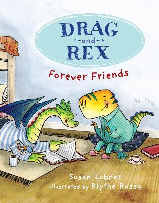 Drag and Rex 1: Forever Friends - Susan Lubner - cover