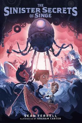 The Sinister Secrets of Singe - Sean Ferrell - cover