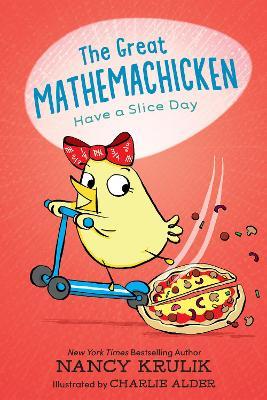 The Great Mathemachicken 2: Have a Slice Day - Nancy Krulik - cover