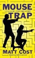 Mouse Trap: A Clay Wolfe / Port Essex Mystery - Matt Cost - cover