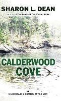 Calderwood Cove: A Deborah Strong Mystery - Sharon L Dean - cover