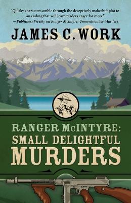 Ranger McIntyre: Small Delightful Murders - James C Work - cover
