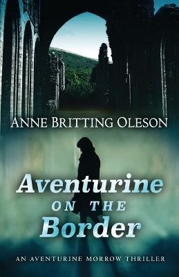 Aventurine on the Border - Anne Britting Oleson - cover