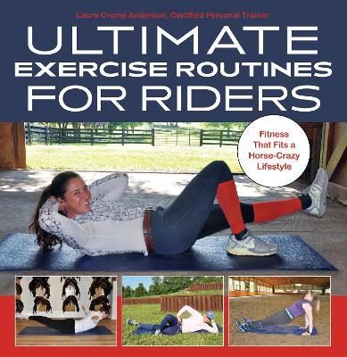 Ultimate Exercise Routines for Riders: Fitness That Fits a Horse-Crazy Lifestyle - Laura Crump Anderson - cover