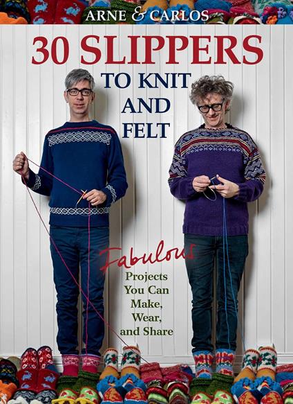 Arne & Carlos-30 Slippers to Knit & Felt