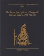 The Royal Inscriptions of Sargon II, King of Assyria (721–705 BC)