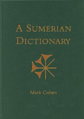 An Annotated Sumerian Dictionary - Mark E. Cohen - cover
