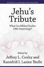 Jehu’s Tribute: What Can Biblical Studies Offer Assyriology?