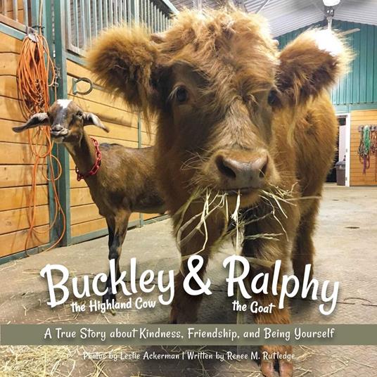 Buckley the Highland Cow and Ralphy the Goat - Ackerman,Renee Rutledge - ebook