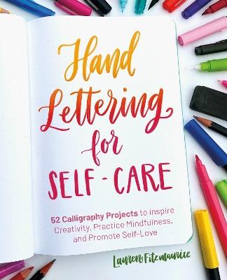 Hand Lettering for Self-Care: 52 Calligraphy Projects to Inspire Creativity, Practice Mindfulness, and Promote Self-Love - Lauren Fitzmaurice - cover