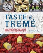 Taste Of Treme: Creole, Cajun, and Soul Food from New Orleans' Famous Neighborhood of Jazz