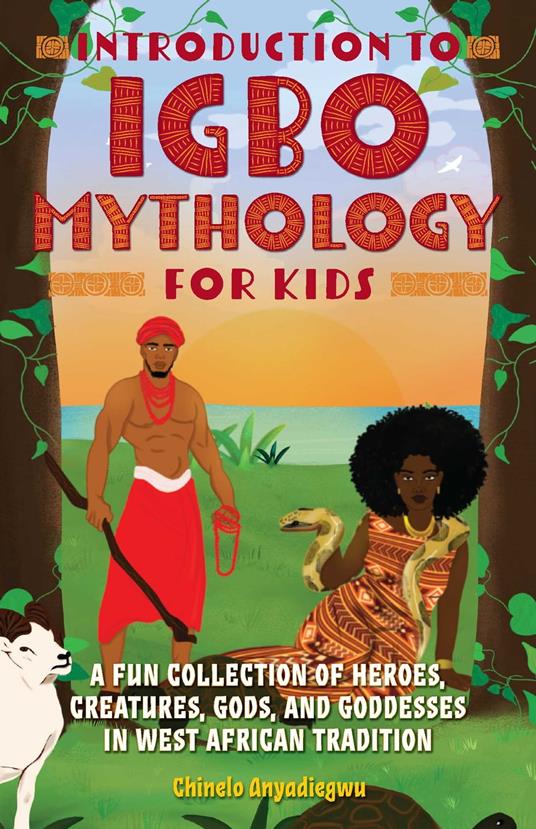 Introduction to Igbo Mythology for Kids - Chinelo Anyadiegwu - ebook