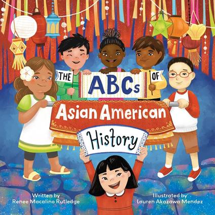 The ABCs of Asian American History - Renee Rutledge,Lauren Mendez - ebook