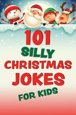 101 Silly Christmas Jokes For Kids