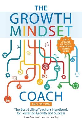 The Growth Mindset Coach, Second Edition: The Best-Selling Teacher's Handbook for Fostering Growth and Success Fully Updated and Revised) - Annie Brock,Heather Hundley - cover