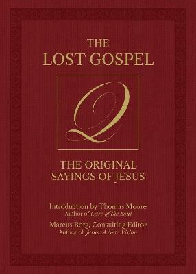 The Lost Gospel Q: The Original Sayings of Jesus - cover