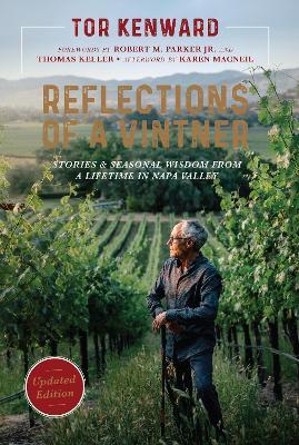 Reflections of a Vintner: Stories and Seasonal Wisdom from a Lifetime in Napa Valley - Tor Kenward - cover