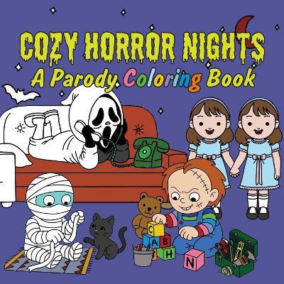 Cozy Horror Nights: A Parody Coloring Book - Editors of Ulysses Press - cover