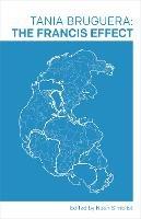 The Francis Effect - Tania Bruguera - cover