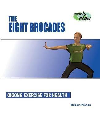 The Eight Brocades: Qigong Exercise for Health - Robert Poyton - cover