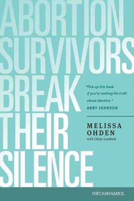 Abortion Survivors Break Their Silence - Melissa Ohden - cover